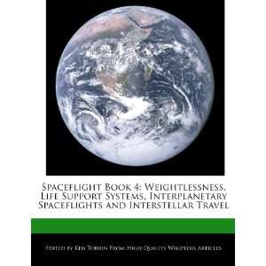  Spaceflight Book 4: Weightlessness, Life Support Systems 