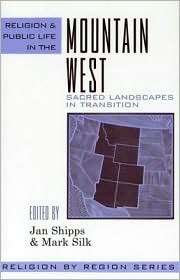 Religion and Public Life in the Mountain West (Religion by Region 