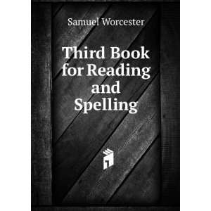    Third Book for Reading and Spelling Samuel Worcester Books