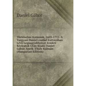   Szerk. Thaly KÃ¡lmÃ¡n (Hungarian Edition) Daniel GÃ¡bor Books