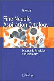 Fine Needle Aspiration Cytology Diagnostic Principles and Dilemmas 