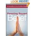 Parenting Beyond Belief On Raising Ethical, Caring Kids Without 