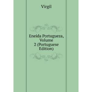    Eneida Portugueza, Volume 2 (Portuguese Edition) Virgil Books