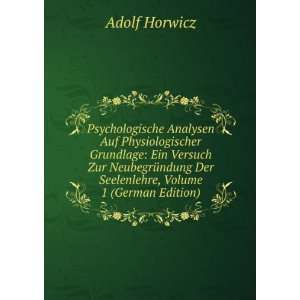   Der Seelenlehre, Volume 1 (German Edition) Adolf Horwicz Books