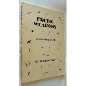  Exotic Weapons : an Access Book: Michael Hoy: Books