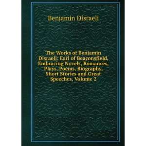   Short Stories and Great Speeches, Volume 2 Benjamin Disraeli Books