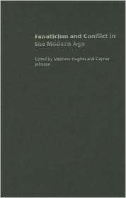 Fanaticism And Conflict In The Modern Age, (0714657166), Matthew 