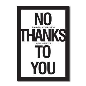 No Thanks To You Funny Thank You Greeting Card: Office 