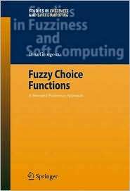 Fuzzy Choice Functions A Revealed Preference Approach, (3540689974 
