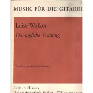   Fur Die Guitar  Das tagliche Training LUISE WALKER: Everything Else