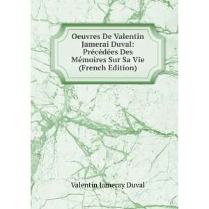   MÃ©moires Sur Sa Vie (French Edition) Valentin Jameray Duval Books