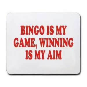  BINGO IS MY GAME, WINNING IS MY AIM Mousepad Office 