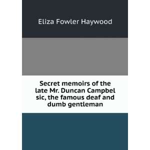  Secret memoirs of the late Mr. Duncan Campbel sic, the 