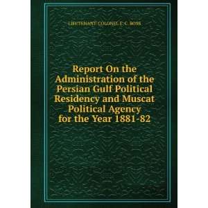  Agency for the Year 1881 82 LIEUTENANT COLONEL E. C. ROSS Books