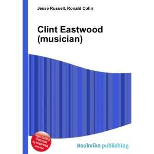    Clint Eastwood (musician) Ronald Cohn Jesse Russell Books