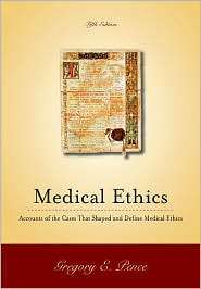 Medical Ethics Accounts of the Cases that Shaped and Define Medical 