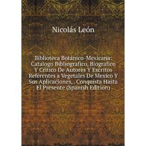 Biblioteca BotÃ¡nico Mexicana Catalogo Bibliografico, Biografico Y 