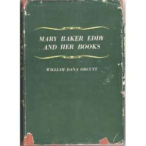  Mary Baker Eddy and Her Books William Dana Orcutt Books