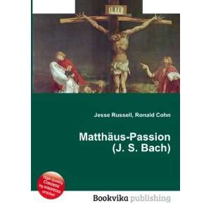  MatthÃ¤us Passion (J. S. Bach) Ronald Cohn Jesse 