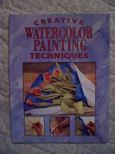 Creative Watercolor Painting Techniques ART INSTRUCTION 9780891347118 