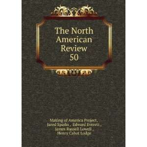  The North American Review. 50 Jared Sparks , Edward Everett 