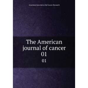 The American journal of cancer. 01 American Association for Cancer 