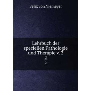   speciellen Pathologie und Therapie v. 2. 2 Felix von Niemeyer Books