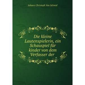   kinder von dem Verfasser der . Johann Christoph Von Schmid Books