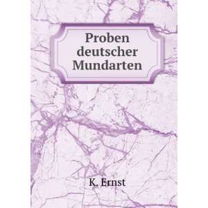  Proben deutscher Mundarten K. Ernst Books