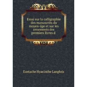   ornements des premiers livres d . Eustache Hyacinthe Langlois Books
