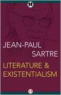 Literature & Existentialism Jean Paul Sartre