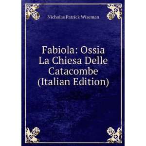   Delle Catacombe (Italian Edition) Nicholas Patrick Wiseman Books