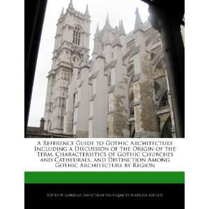 Reference Guide to Gothic Architecture Including a Discussion of the 