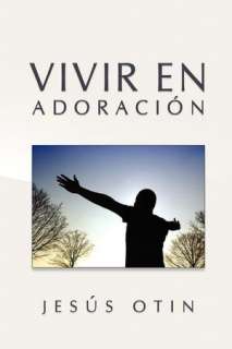 BARNES & NOBLE  Vivir En Adoraciaa by Jesus Otin, Xlibris Corporation 