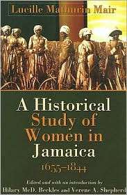 Historical Study of Women in Jamaica, 1655 1844, (9766401780 