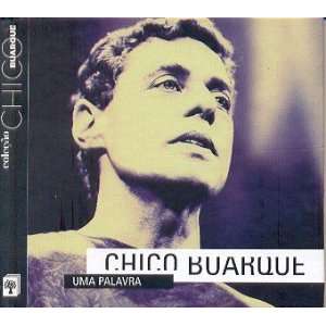  Chico Buarque   Uma Palavra   1995: CHICO BUARQUE: Music