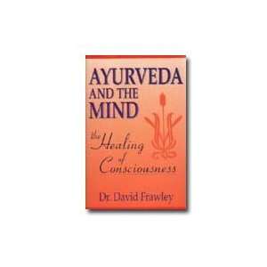  Ayurveda & the Mind 356 pages, Paperback Health 