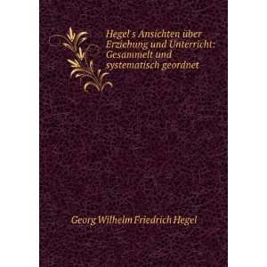   geordnet Georg Wilhelm Friedrich Hegel  Books