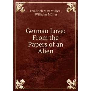   Love From the Papers of an Alien MÃ¼ller Friedrich Max Books