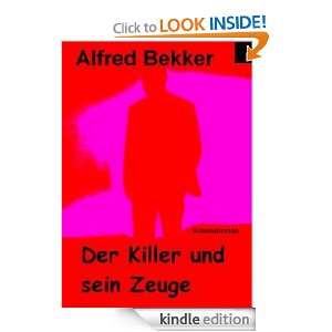 Der Killer und sein Zeuge (Kriminalroman) (German Edition) Alfred 