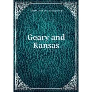 Geary and Kansas. Governor Gearys administration in Kansas. With a 