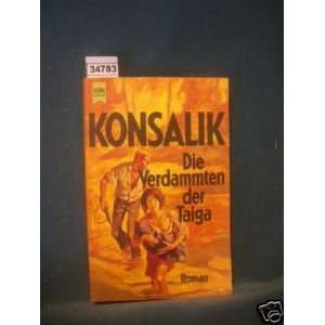  Die Verdammten der Taiga Heinz Georg Konsalik Books