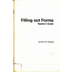  Filling Out Forms, Teachers Guide: Ann K U Tussing: Books