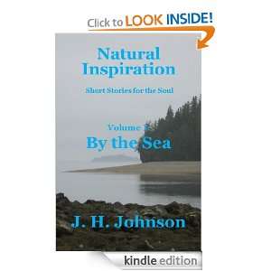 Natural Inspiration Short Stories for the Soul, Volume I By the Sea 