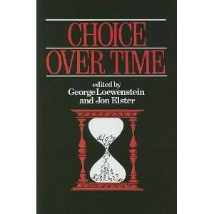  Choice over Time [Hardcover] George Loewenstein Books