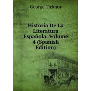  EspaÃ±ola, Volume 4 (Spanish Edition) George Ticknor Books