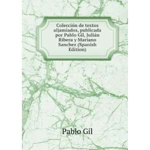  ColecciÃ³n de textos aljamiados, publicada por Pablo Gil 