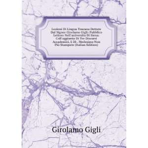   Medesimo Non PiÃ¹ Stampate (Italian Edition) Girolamo Gigli Books
