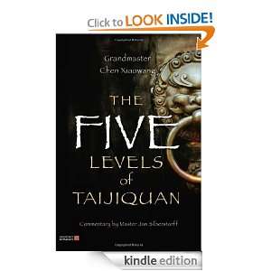 The Five Levels of Taijiquan Grandmaster Chen Xiaowang, commentary by 
