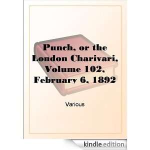 Punch, or the London Charivari, Volume 102, February 6, 1892 Various 